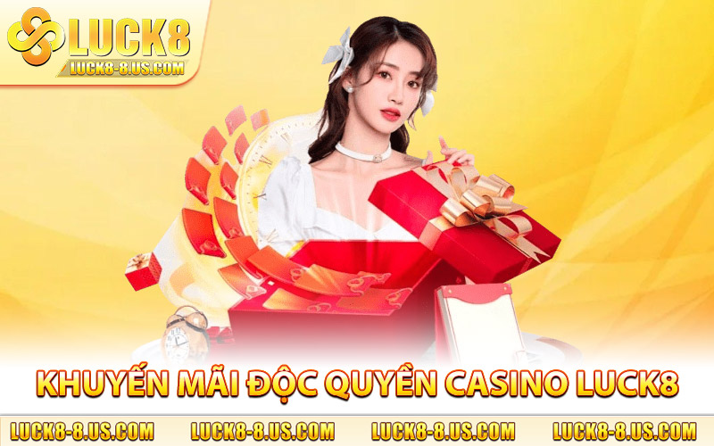 Khuyến mãi độc quyền dành cho người chơi casino Luck8